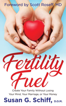 Fertility Fuel: Create Your Family Without Losing