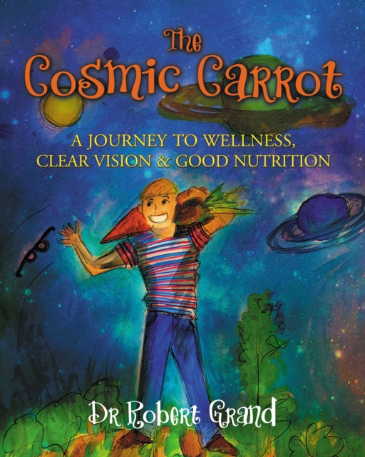 The Cosmic Carrot: A Journey to Wellness, Clear