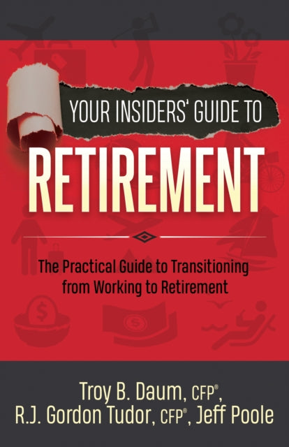 Your Insiders’ Guide to Retirement: The Practical