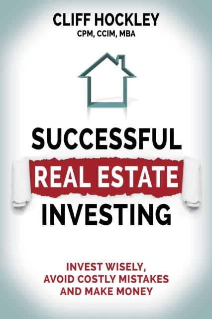 Successful Real Estate Investing: Invest Wisely,