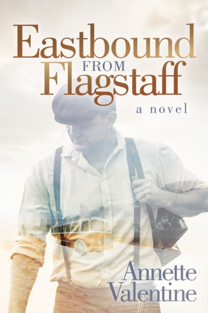 Eastbound from Flagstaff: A Novel