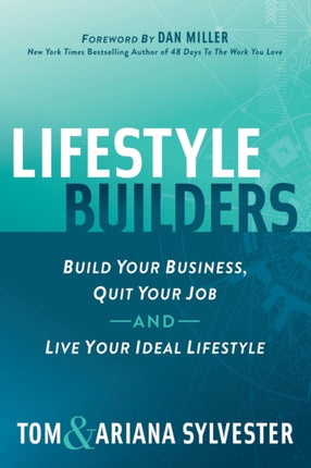 Lifestyle Builders: Build Your Business, Quit