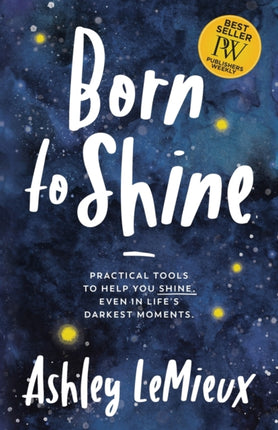 Born to Shine: Practical Tools to Help You SHINE,