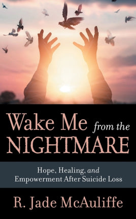 Wake Me from the Nightmare: Hope, Healing, and