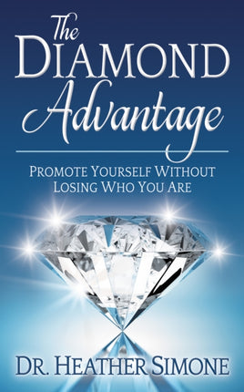 The Diamond Advantage: Promote Yourself Without