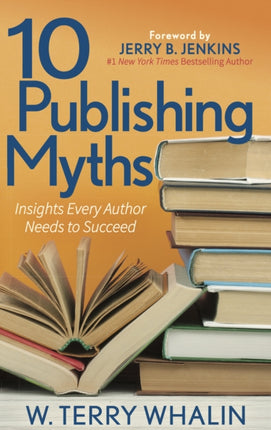 10 Publishing Myths: Insights Every Author Needs