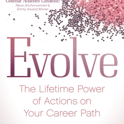Evolve: The Lifetime Power of Actions on Your