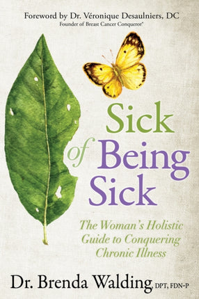Sick of Being Sick: The Woman's Holistic Guide to