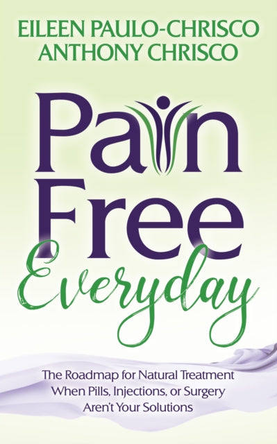 Pain Free Everyday: The Roadmap for Natural