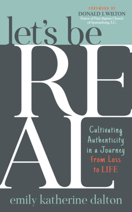 Let’s Be Real: Cultivating Authenticity in a