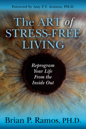 The Art of Stress-Free Living: Reprogram Your