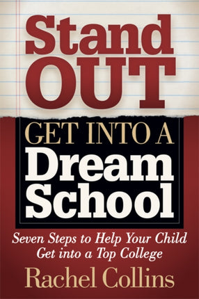 Stand Out Get into a Dream School: Seven Steps to