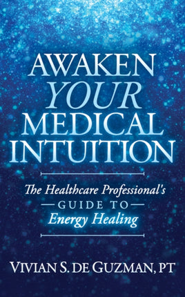Awaken Your Medical Intuition: The Healthcare