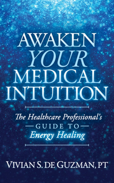 Awaken Your Medical Intuition: The Healthcare