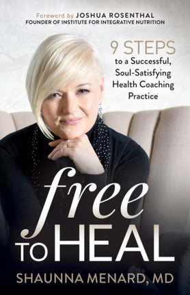 Free to Heal: 9 Steps to a Successful,