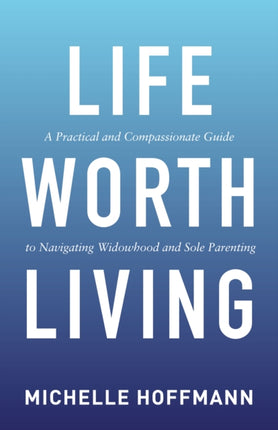 Life Worth Living: A Practical and Compassionate