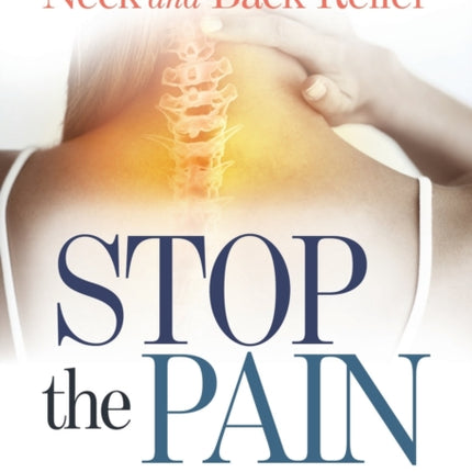 Stop the Pain: Your Hands-On Manual for Neck and