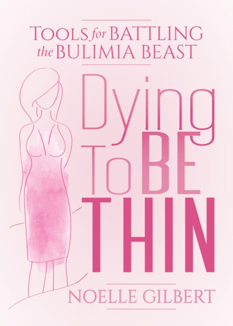 Dying to be Thin: Tools for Battling the Bulimia