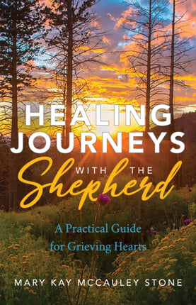 Healing Journeys with the Shepherd: A Practical