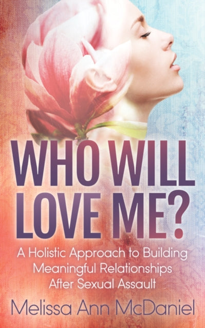 Who Will Love Me?: A Holistic Approach to