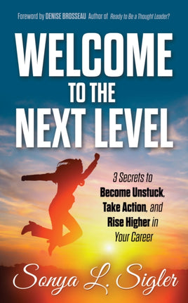 WELCOME to the Next Level: 3 Secrets to Become