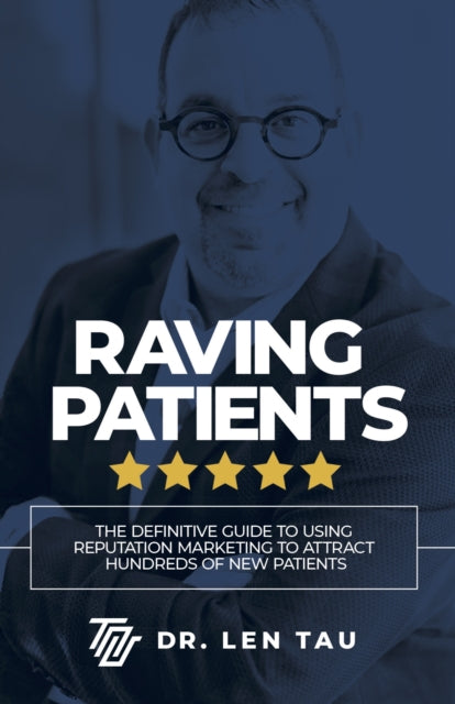 Raving Patients: The Definitive Guide To Using