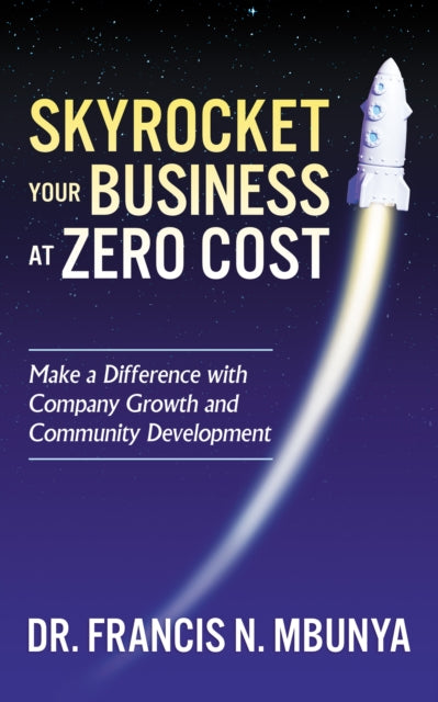 Skyrocket Your Business at Zero Cost: Make a