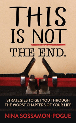 This Is Not ‘The End’: Strategies to Get You
