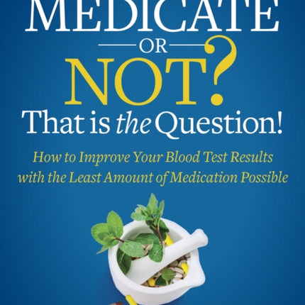 To Medicate or Not? That is the Question!: How to