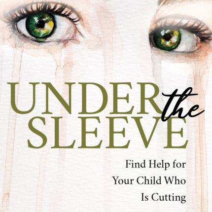 Under the Sleeve: Find Help for Your Child Who is
