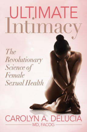 Ultimate Intimacy: The Revolutionary Science of