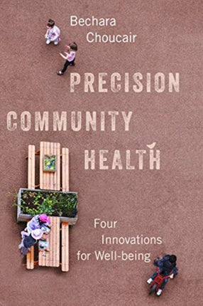 Precision Community Health: Four Innovations for Well-being