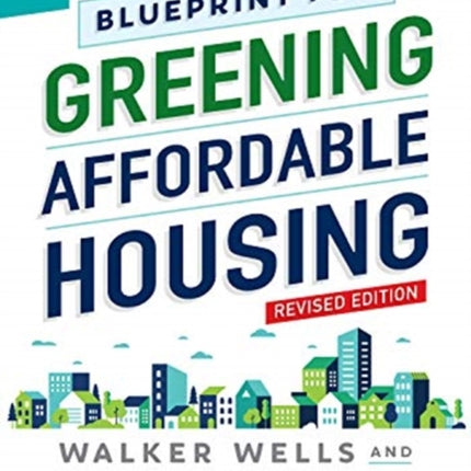 Blueprint for Greening Affordable Housing, Revised Edition