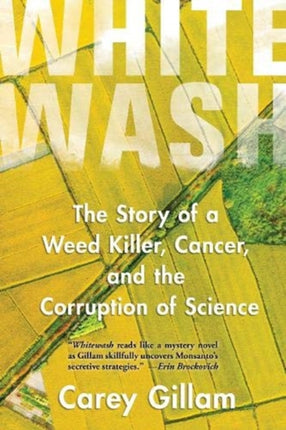 Whitewash: The Story of a Weed Killer, Cancer, and the Corruption of Science