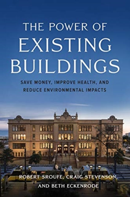 The Power of Existing Buildings: Save Money,