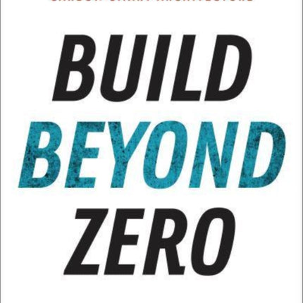 Build Beyond Zero: New Ideas for Carbon-Smart Architecture