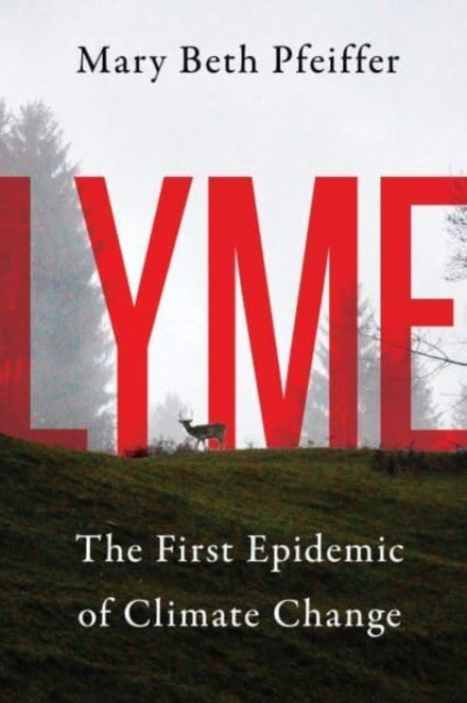 Lyme: The First Epidemic of Climate Change