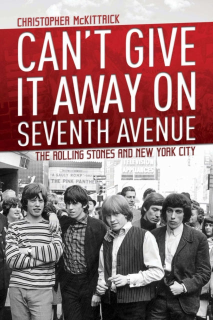 Can't Give It Away on Seventh Avenue: The Rolling Stones and New York City