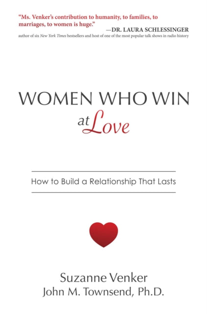 Women Who Win at Love: How to Build a Relationship That Lasts