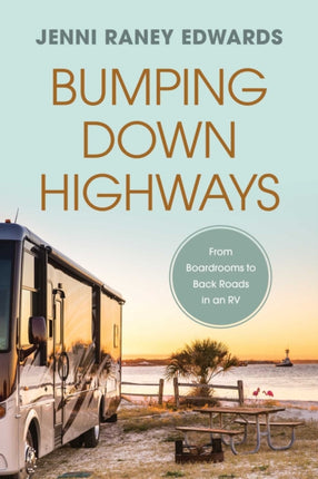 Bumping Down Highways From Boardrooms to Back