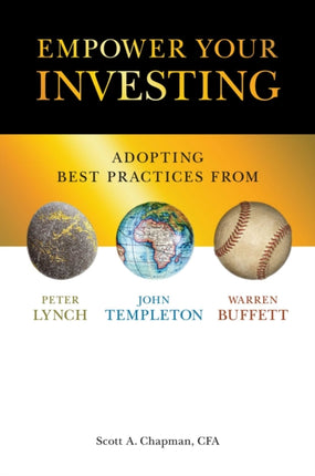 Empower Your Investing Adopting Best Practices From John Templeton Peter Lynch and Warren Buffett