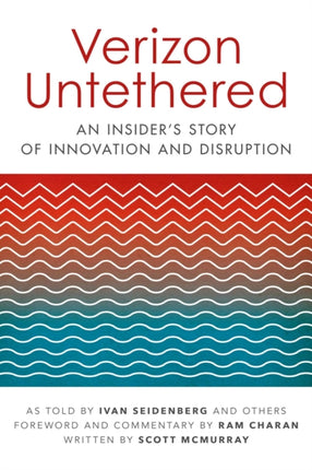 Verizon Untethered: An Insider's Story of Innovation and Disruption