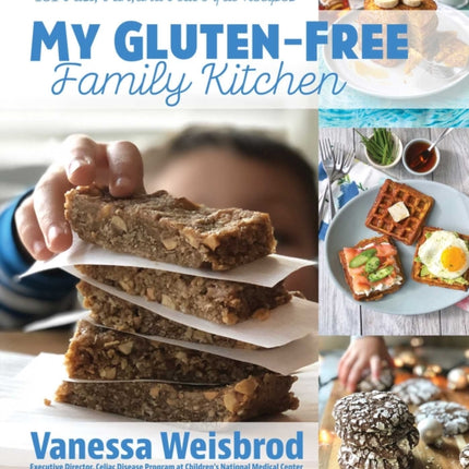 My Gluten-Free Family Kitchen: 151 Fast, Fun, and Flavorful Recipes