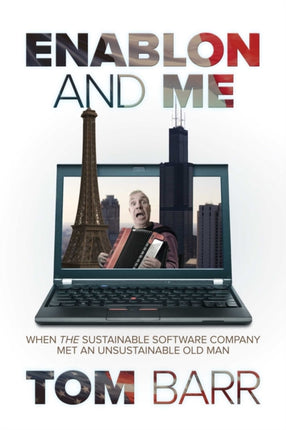 Enablon and Me: When the Sustainable Software Company Met an Unsustainable Old Man