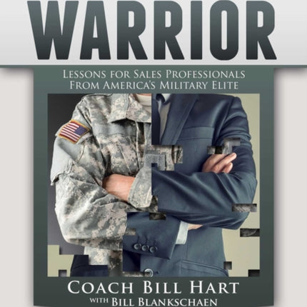 White Collar Warrior: Lessons for Sales Professionals from America's Military Elite