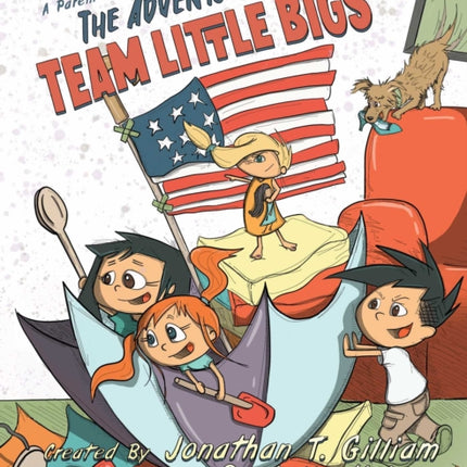 The Adventures of Team Little Bigs: A Parent's Book for Children