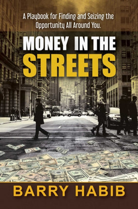 Money in the Streets: A Playbook for Finding and