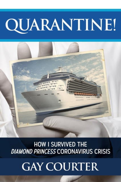 Quarantine How I Survived the Diamond Princess Coronavirus Crisis