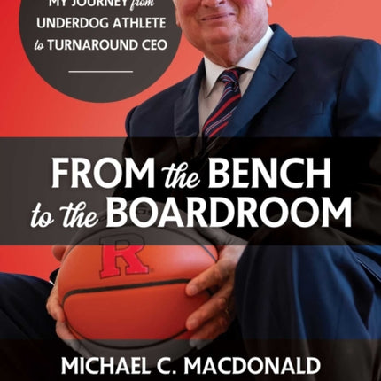 From the Bench to the Boardroom: My Journey from Underdog Athlete to Turnaround CEO