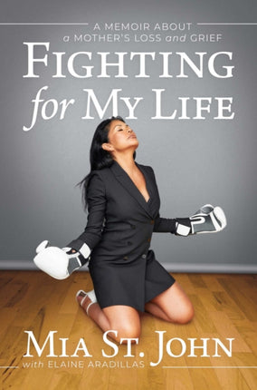 Fighting for My Life: A Memoir about a Mother's
